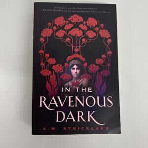In the Ravenous Dark by A. M. Strickland (2022, Trade Paperback)
